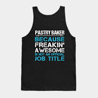 Pastry Baker - Freaking Awesome Tank Top